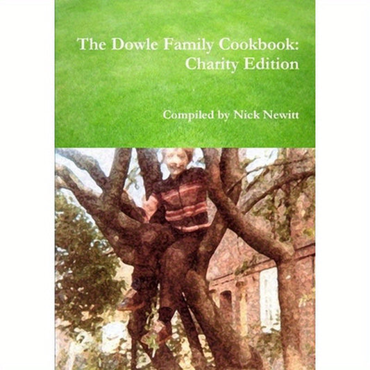 The Dowle Family Cookbook: Charity Edition