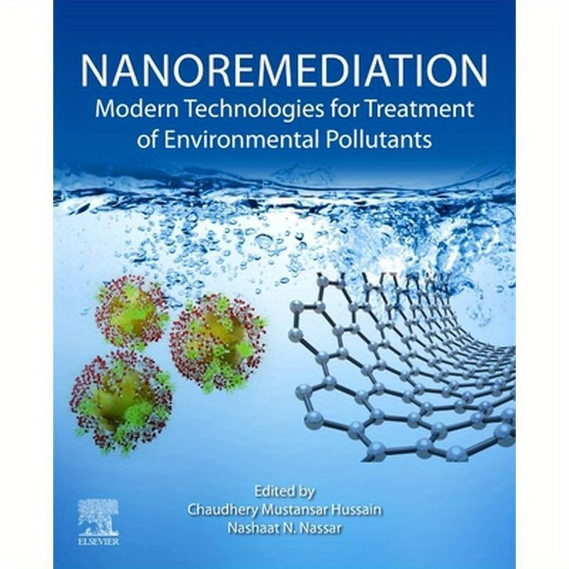 Nanoremediation: Modern Technologies for Treatment of Environmental Pollutants