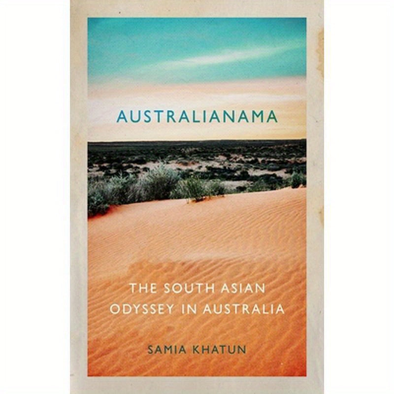 Australianama: The South Asian Odyssey in Australia