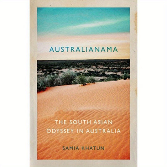 Australianama: The South Asian Odyssey in Australia
