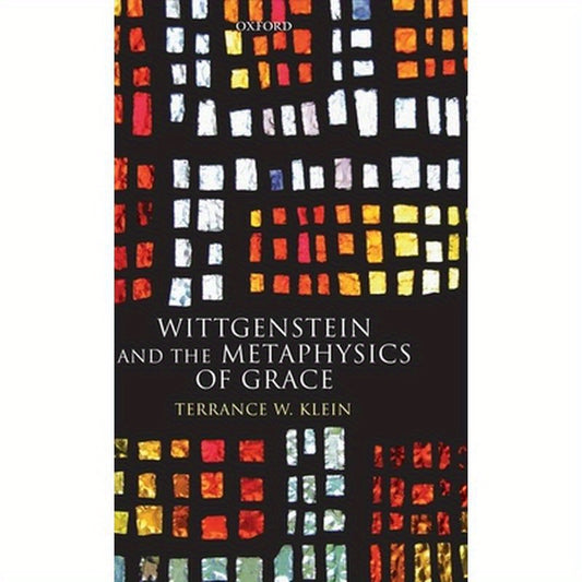 Wittgenstein and the Metaphysics of Grace