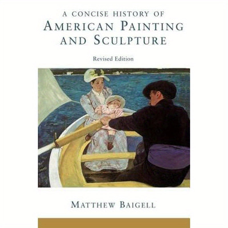 A Concise History Of American Painting And Sculpture: Revised Edition