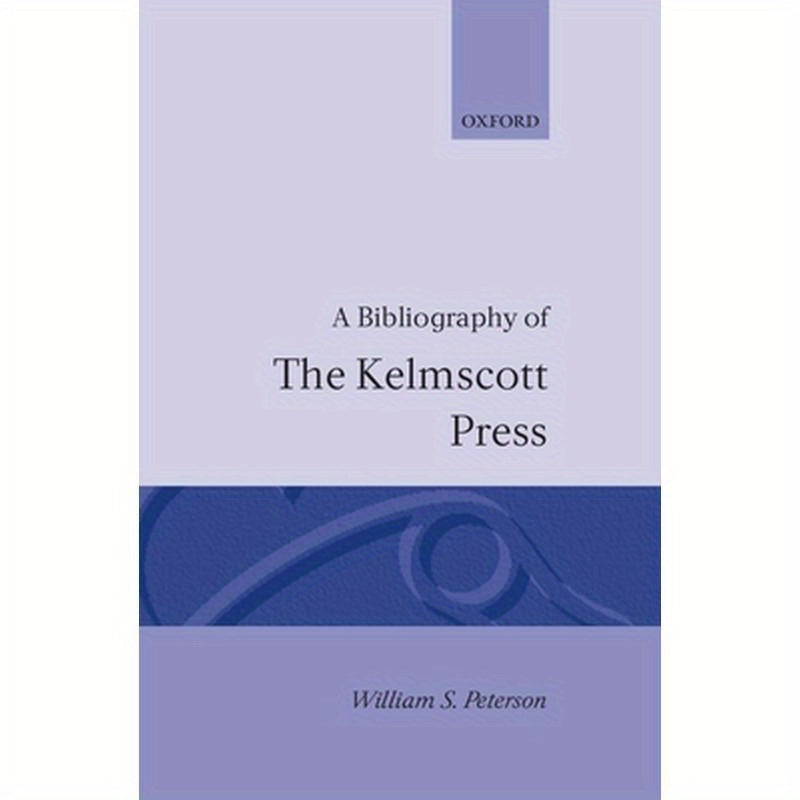 A Bibliography of the Kelmscott Press