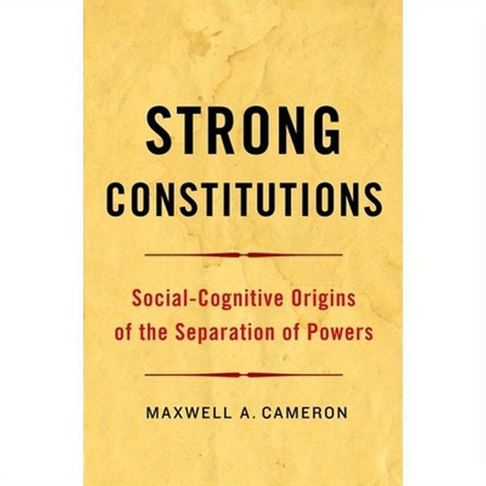 Strong Constitutions: Social-Cognitive Origins of the Separation of Powers