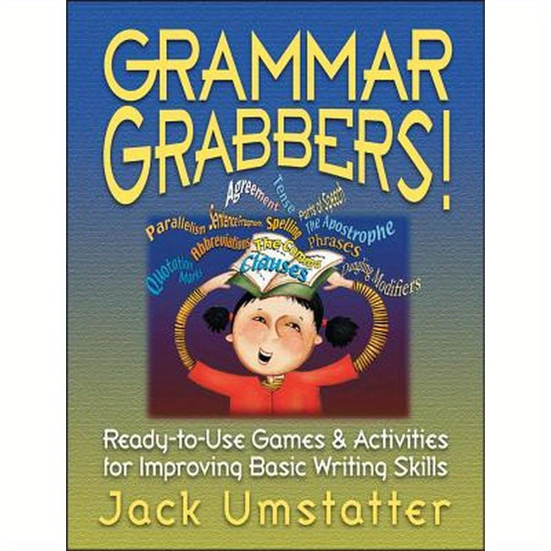 Grammar Grabbers!: Ready-To-Use Games and Activities for Improving Basic Writing Skills