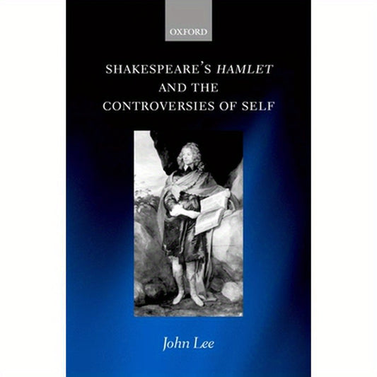 Shakespeare's Hamlet and the Controversies of Self