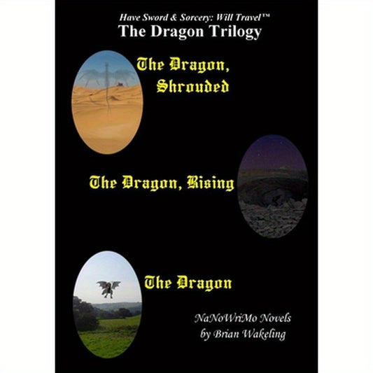 The Dragon Trilogy - Have Sword & Sorcery: Will Travel(TM)