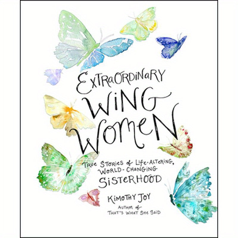 Extraordinary Wing Women: True Stories of Life-Altering, World-Changing Sisterhood
