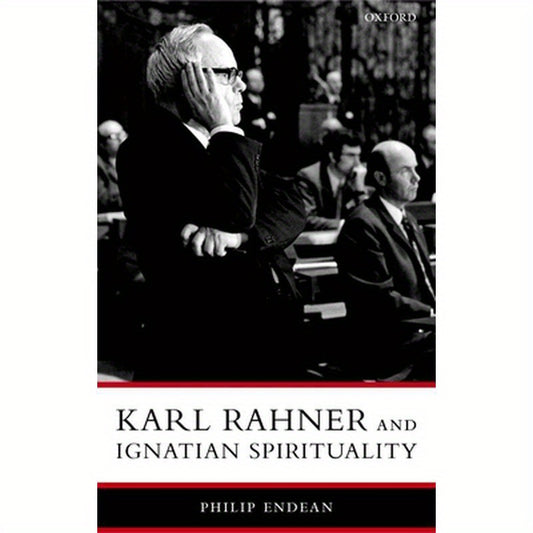 Karl Rahner and Ignatian Spirituality