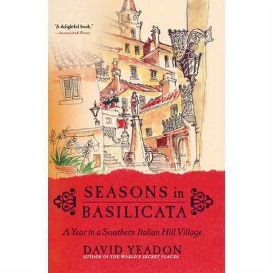 Seasons in Basilicata: A Year in a Southern Italian Hill Village