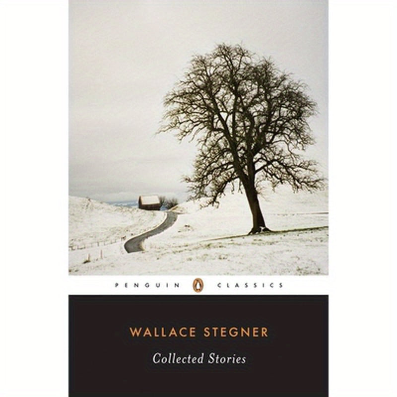 Wallace Stegner: Collected Stories