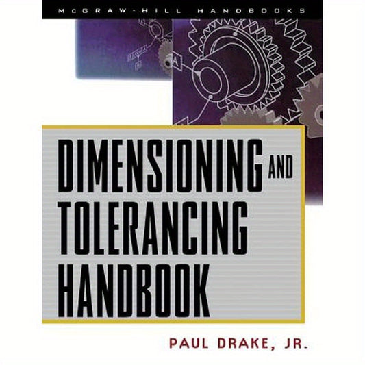 Dimensioning and Tolerancing Handbook