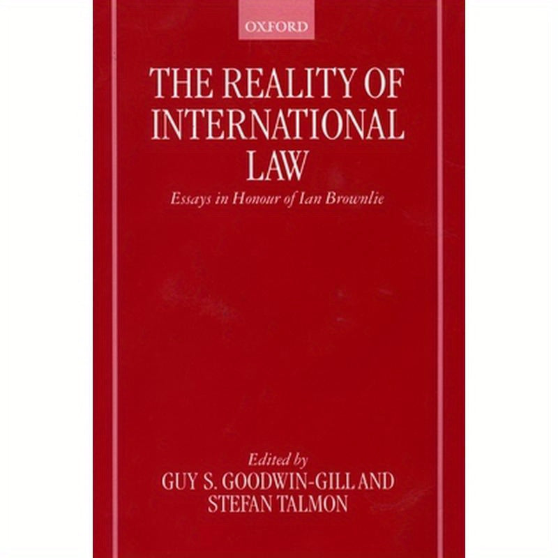 The Reality of International Law: Essays in Honour of Ian Brownlie