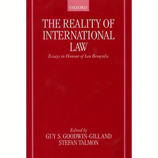 The Reality of International Law: Essays in Honour of Ian Brownlie