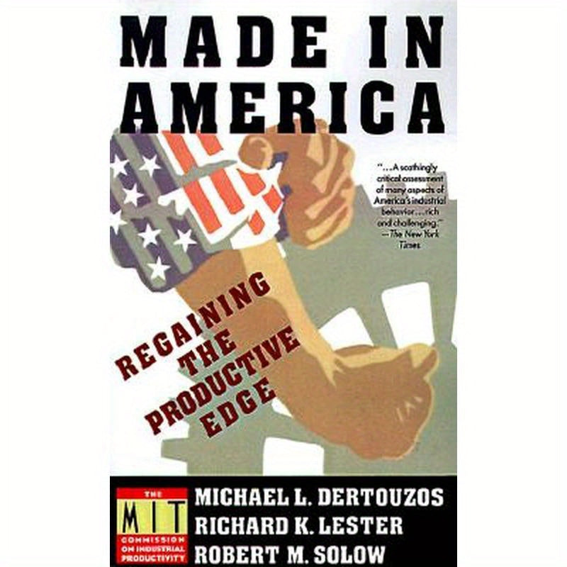 Made in America: Regaining the Productive Edge