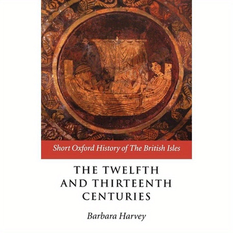 The Twelfth and Thirteenth Centuries: 1066-c.1280