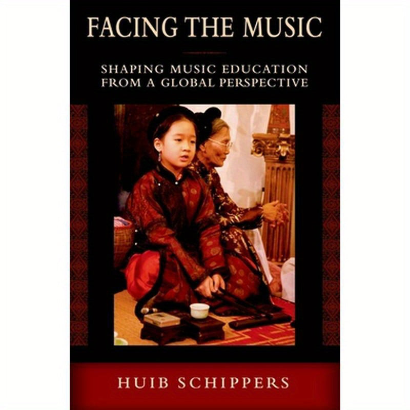Facing the Music: Shaping Music Education from a Global Perspective