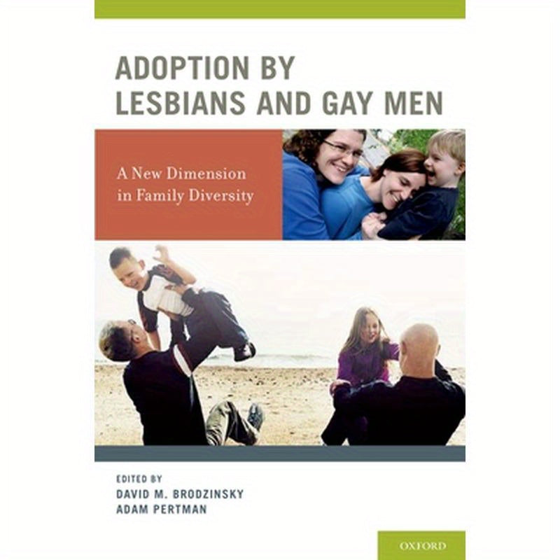 Adoption by Lesbians and Gay Men: A New Dimension in Family Diversity
