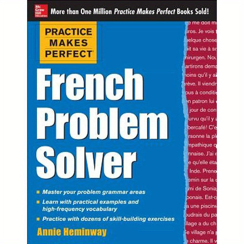 Practice Makes Perfect French Problem Solver: With 90 Exercises