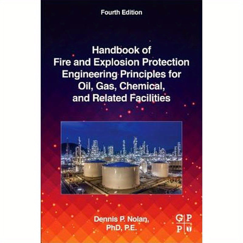 Handbook of Fire and Explosion Protection Engineering Principles for Oil, Gas, Chemical, and Related Facilities