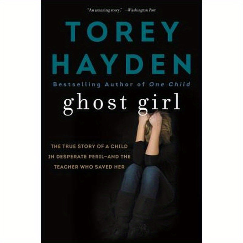 Ghost Girl: The True Story of a Child in Desperate Peril-And a Teacher Who Saved Her