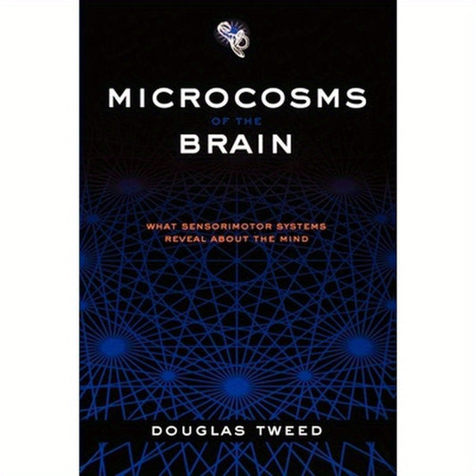 Microcosms of the Brain: What Sensorimotor Systems Reveal about the Mind