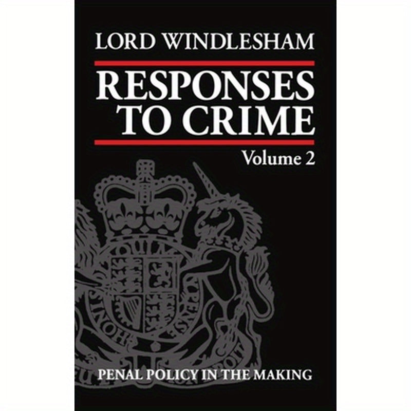 Responses to Crime: Volume 2: Penal Policy in the Making