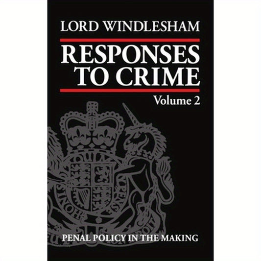 Responses to Crime: Volume 2: Penal Policy in the Making