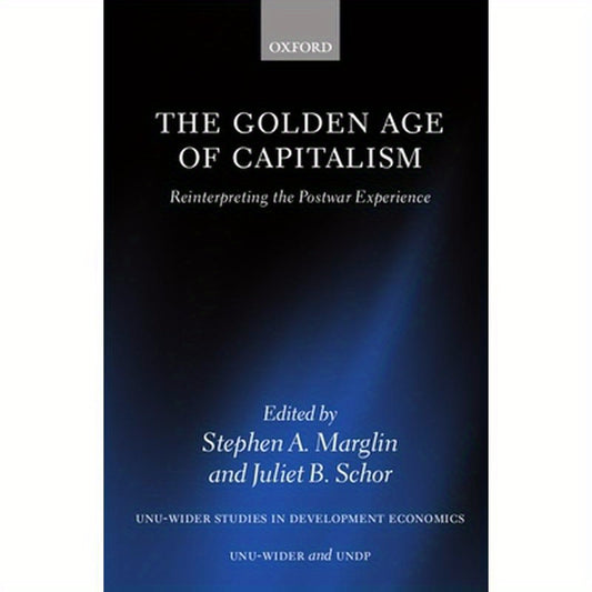 The Golden Age of Capitalism: Reinterpreting the Postwar Experience
