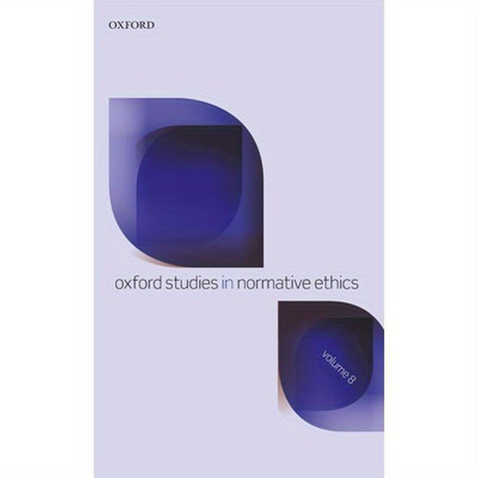 Oxford Studies in Normative Ethics Volume 8