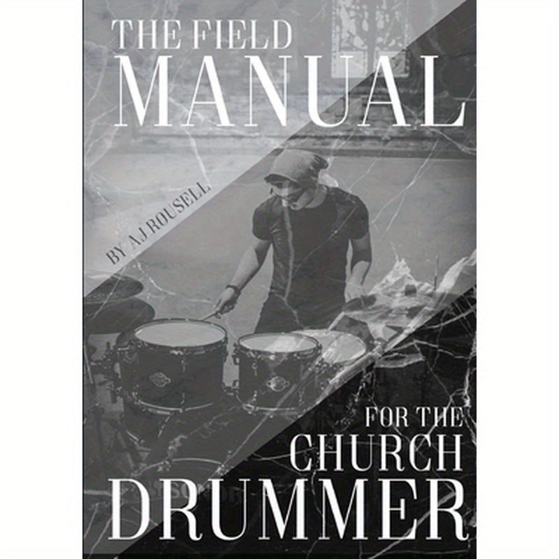 The Field Manual For The Church Drummer