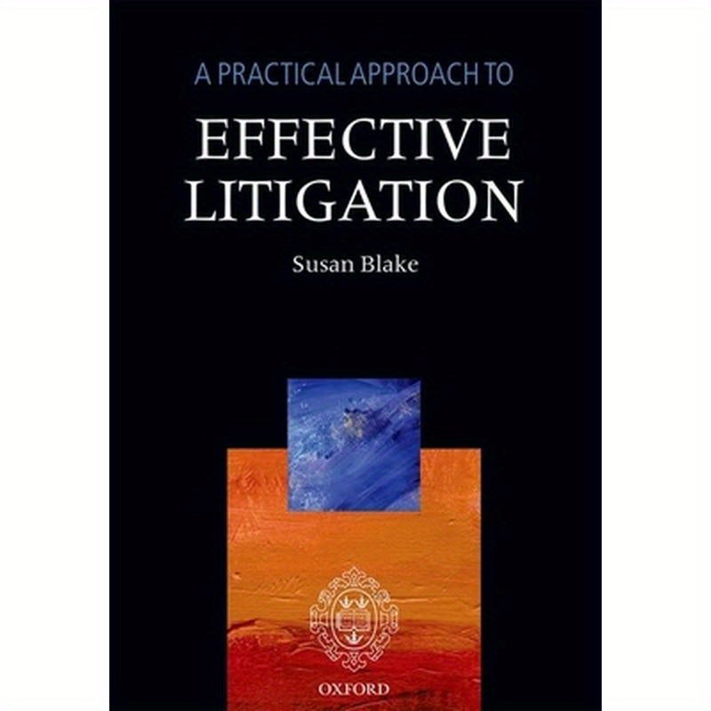 Practical Approach to Effective Litigation (Revised)