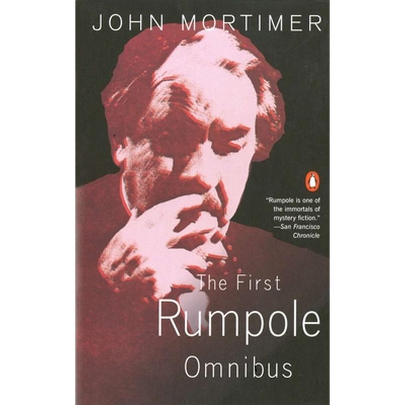 The First Rumpole Omnibus: Rumpole of the Bailey/The Trials of Rumpole/Rumpole's Return