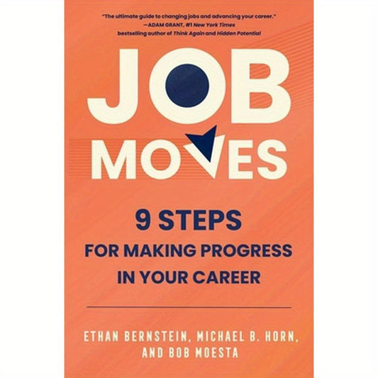 Job Moves: 9 Steps for Making Progress in Your Career