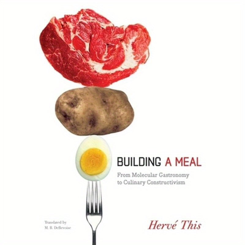 Building a Meal: From Molecular Gastronomy to Culinary Constructivism