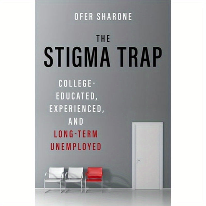 The Stigma Trap: College-Educated, Experienced, and Long-Term Unemployed