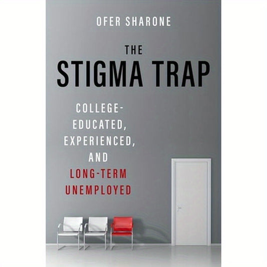 The Stigma Trap: College-Educated, Experienced, and Long-Term Unemployed