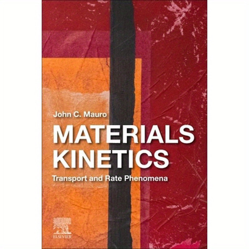 Materials Kinetics: Transport and Rate Phenomena