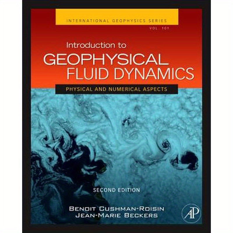 Introduction to Geophysical Fluid Dynamics: Physical and Numerical Aspects Volume 101