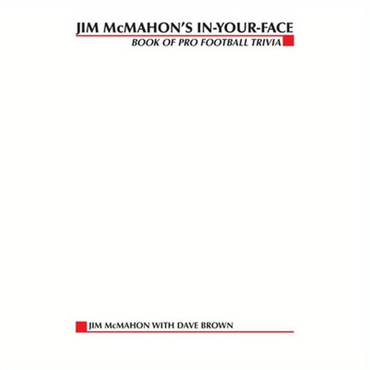 Jim McMahon's In-Your-Face Book of Pro Football Trivia