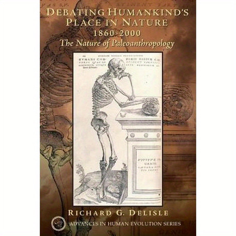 Debating Humankind's Place in Nature, 1860-2000: The Nature of Paleoanthropology