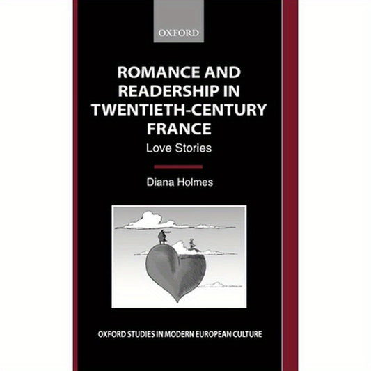 Romance and Readership in Twentieth-Century France: Love Stories