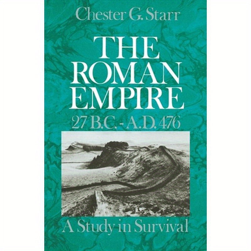 The Roman Empire, 27 B.C.-A.D. 476: A Study in Survival