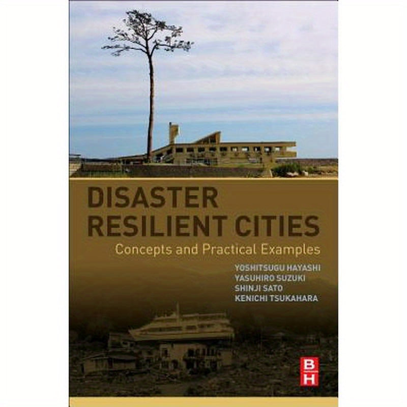 Disaster Resilient Cities: Concepts and Practical Examples