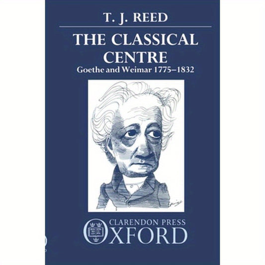 Classical Centre: Goethe and Weimar 1775-1832