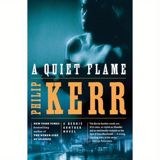 A Quiet Flame: A Bernie Gunther Novel