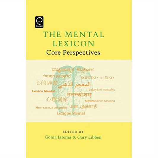 The Mental Lexicon: Core Perspectives
