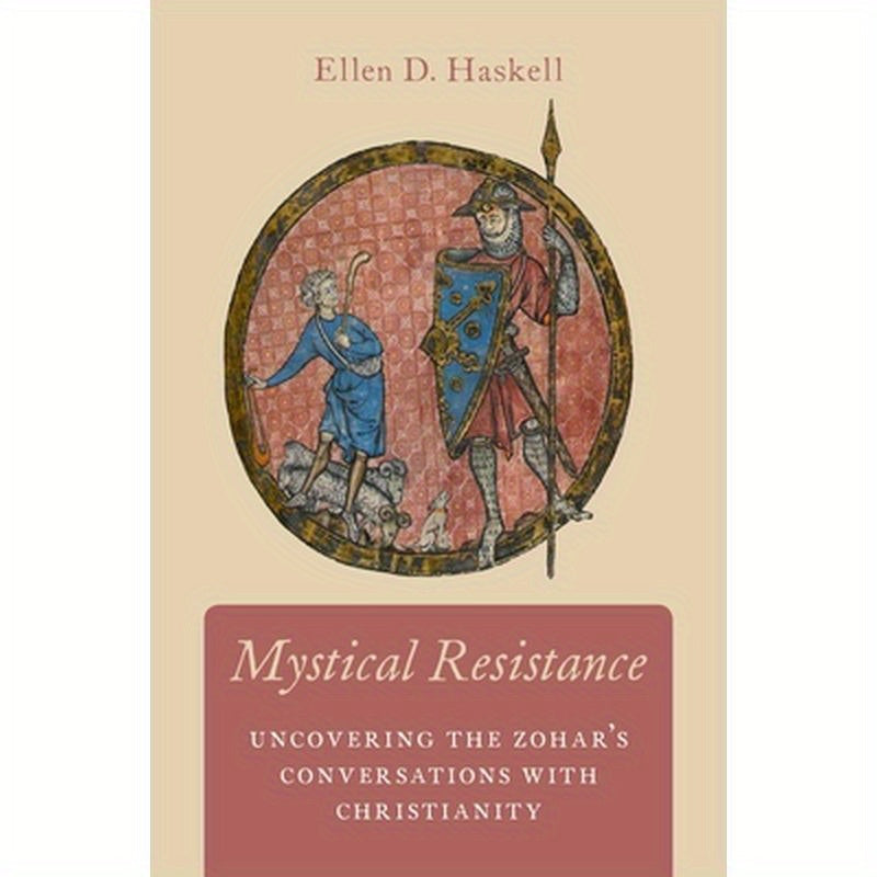 Mystical Resistance: Uncovering the Zohar's Conversations with Christianity