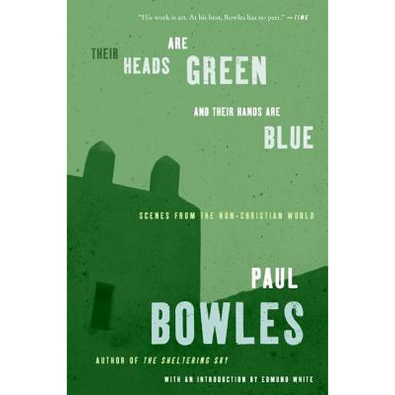 Their Heads Are Green and Their Hands Are Blue: Scenes from the Non-Christian World