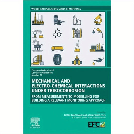 Mechanical and Electro-Chemical Interactions Under Tribocorrosion: From Measurements to Modelling for Building a Relevant Monitoring Approach Volume 7